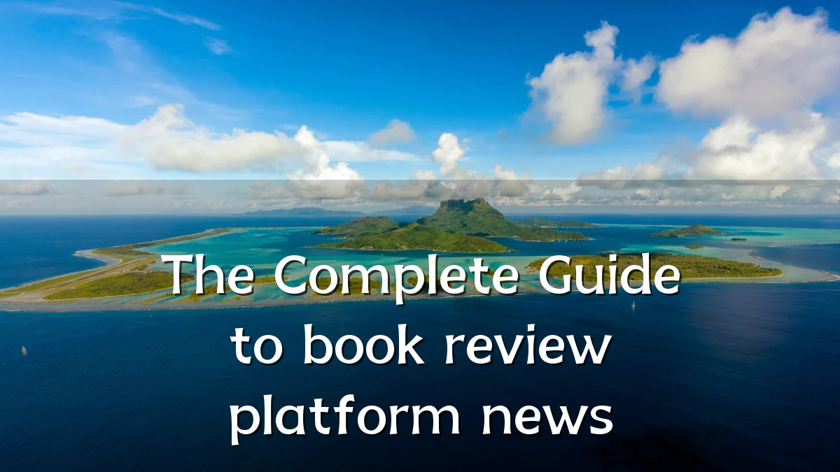 The Complete Guide to book review platform news