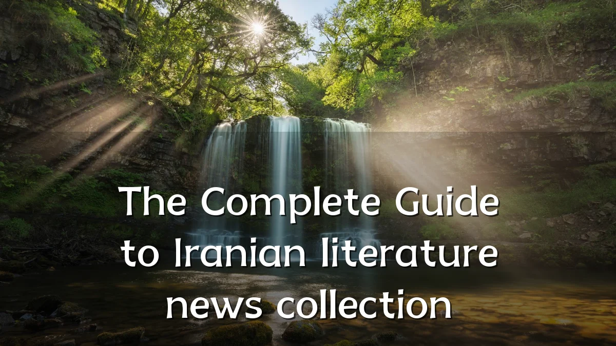 The Complete Guide to Iranian literature news collection