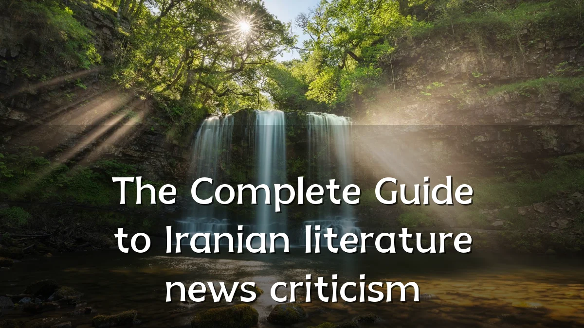 The Complete Guide to Iranian literature news criticism