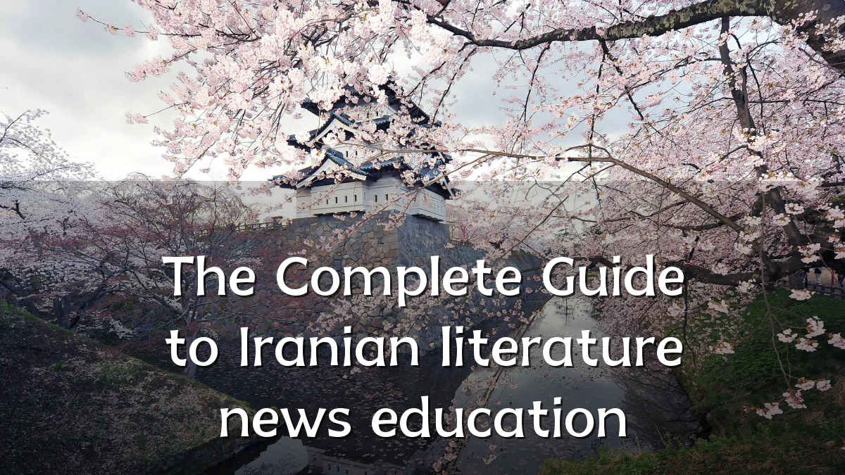 The Complete Guide to Iranian literature news education