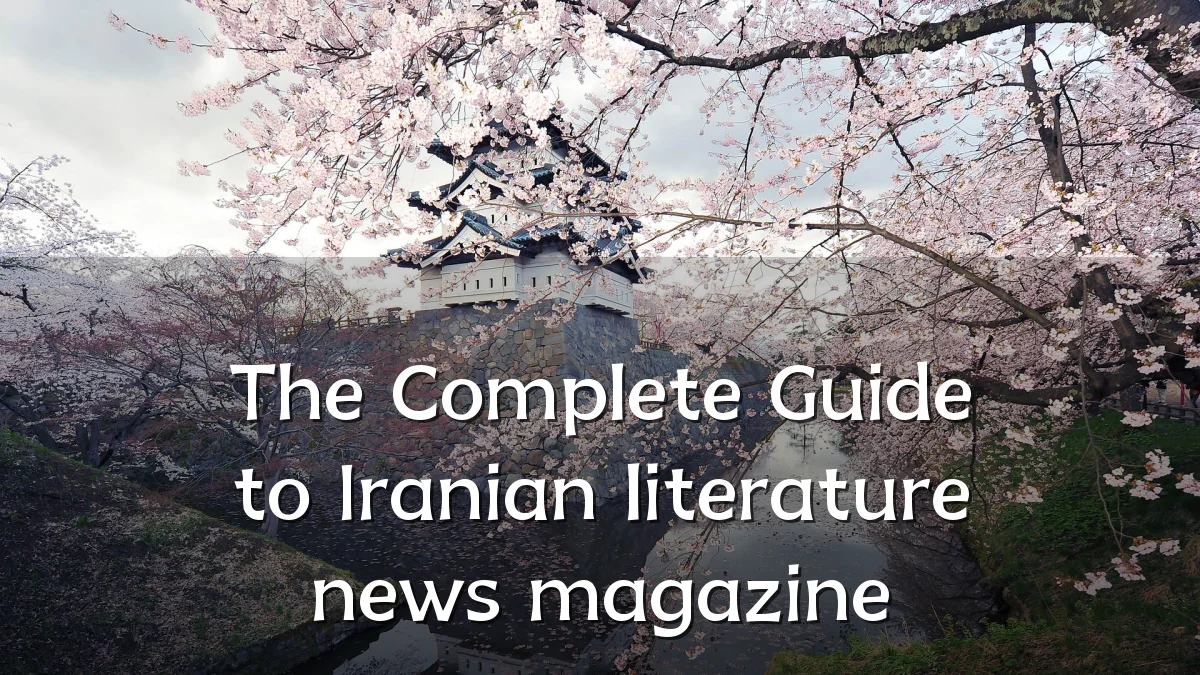 The Complete Guide to Iranian literature news magazine