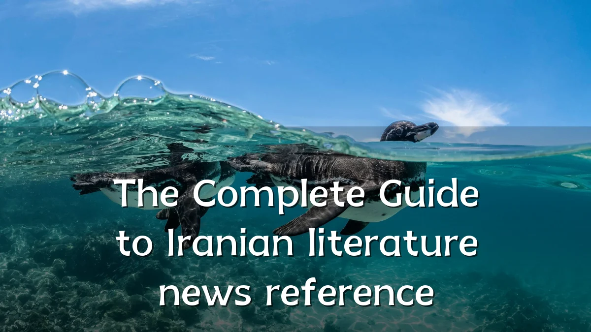 The Complete Guide to Iranian literature news reference