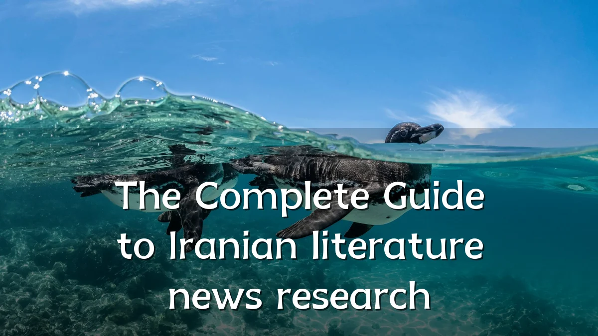 The Complete Guide to Iranian literature news research