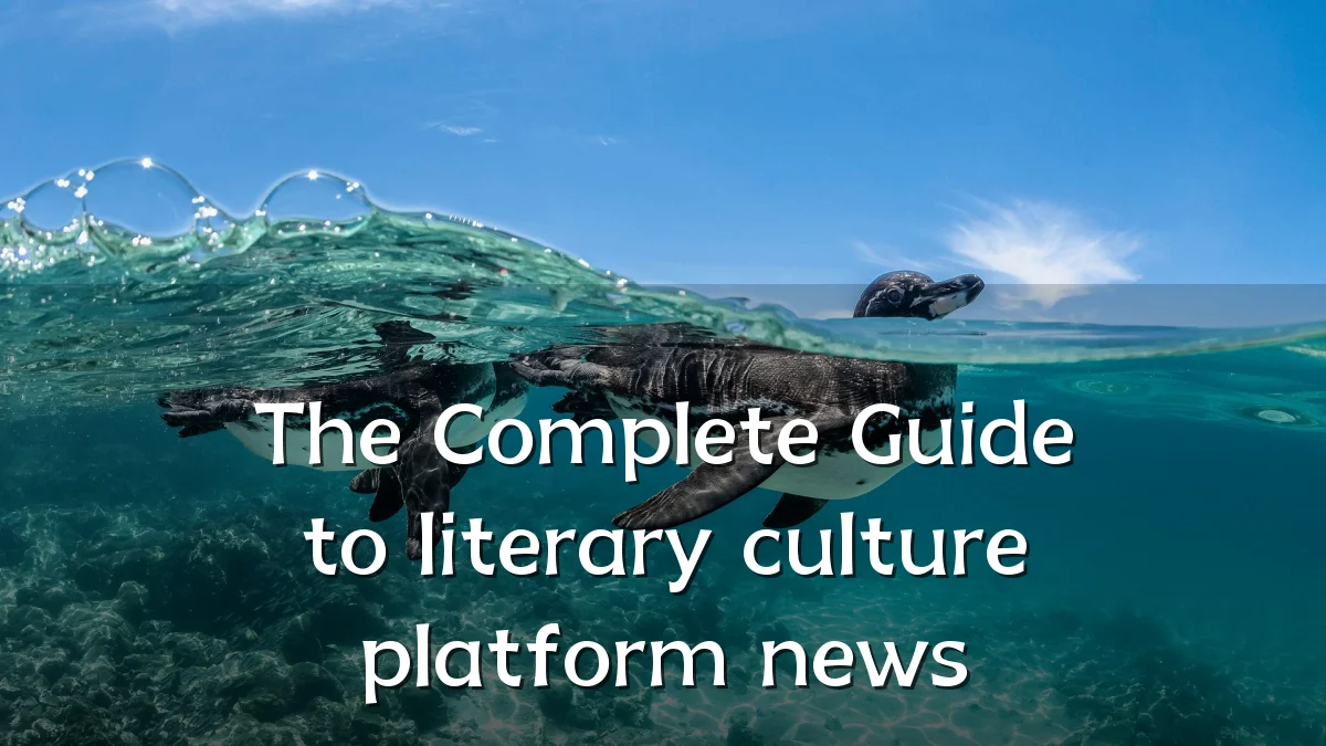 The Complete Guide to literary culture platform news