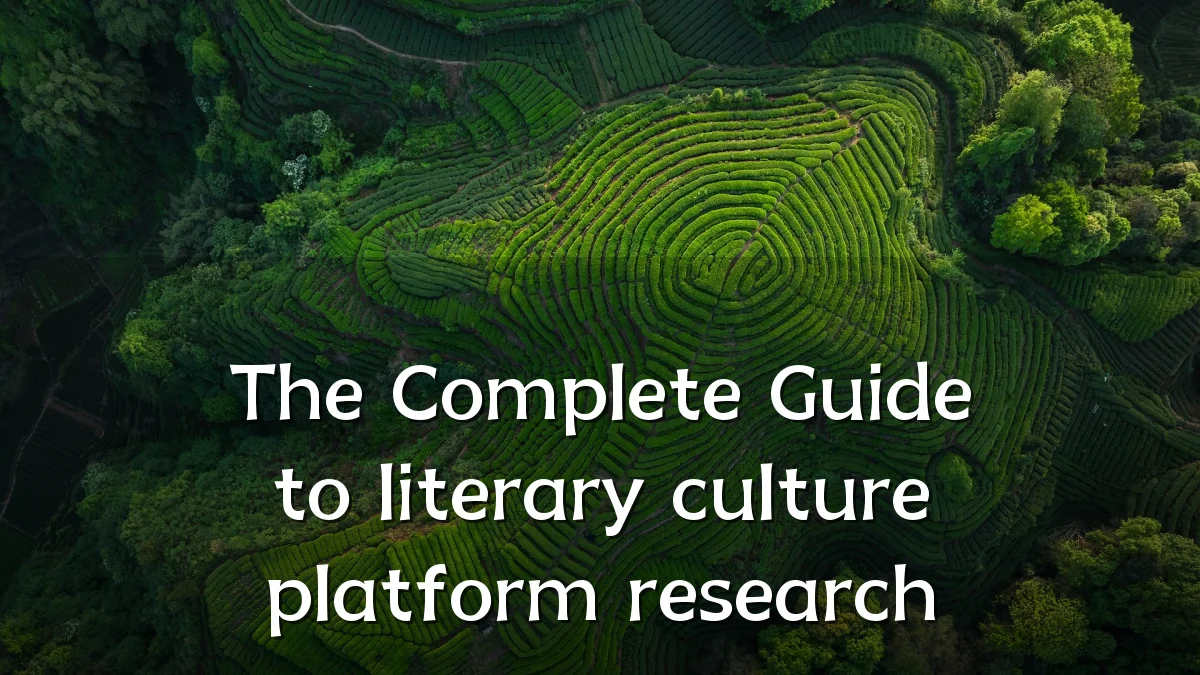 The Complete Guide to literary culture platform research