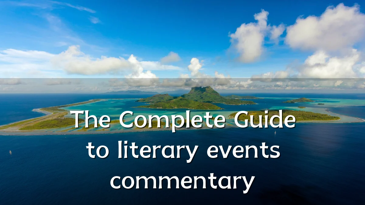 The Complete Guide to literary events commentary