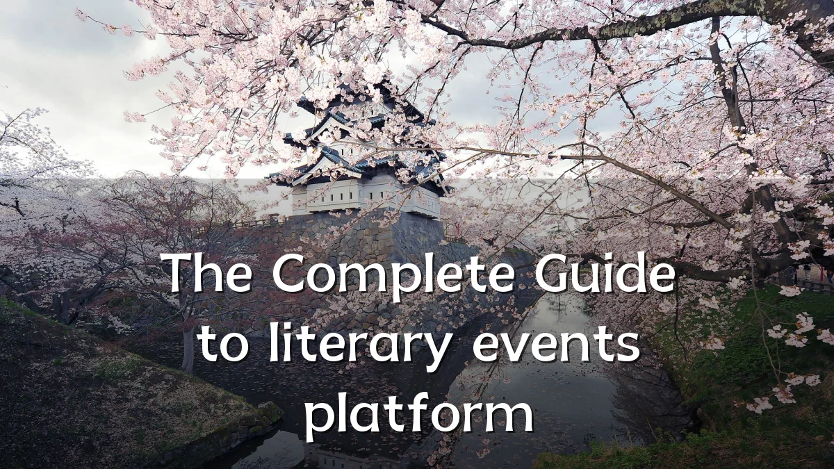 The Complete Guide to literary events platform