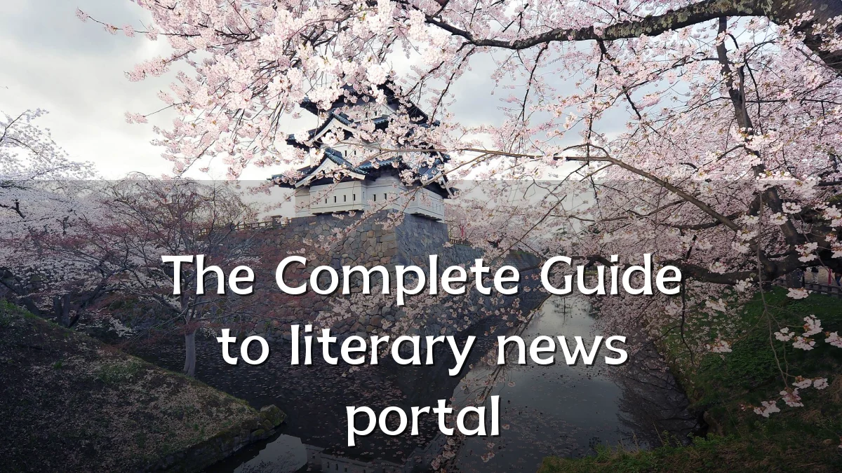 The Complete Guide to literary news portal