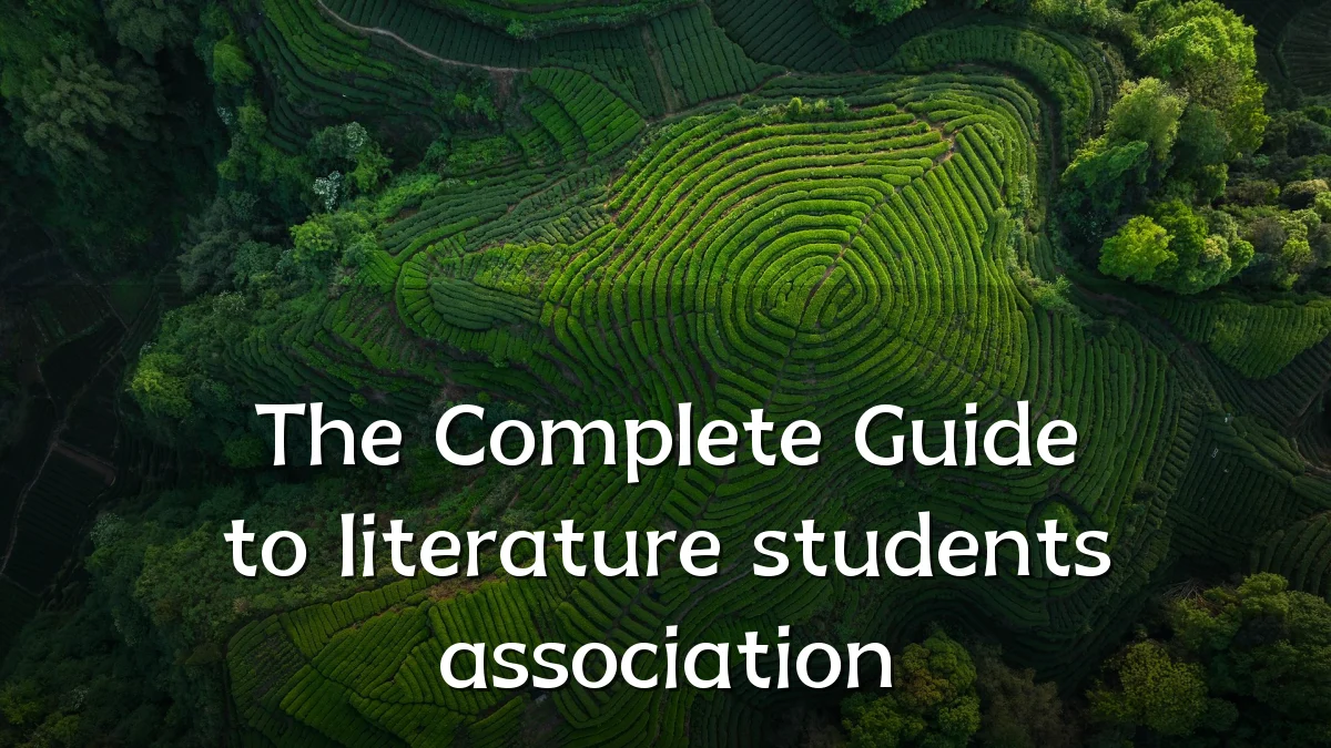 The Complete Guide to literature students association
