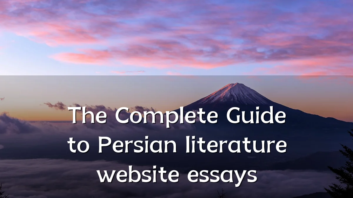 The Complete Guide to Persian literature website essays