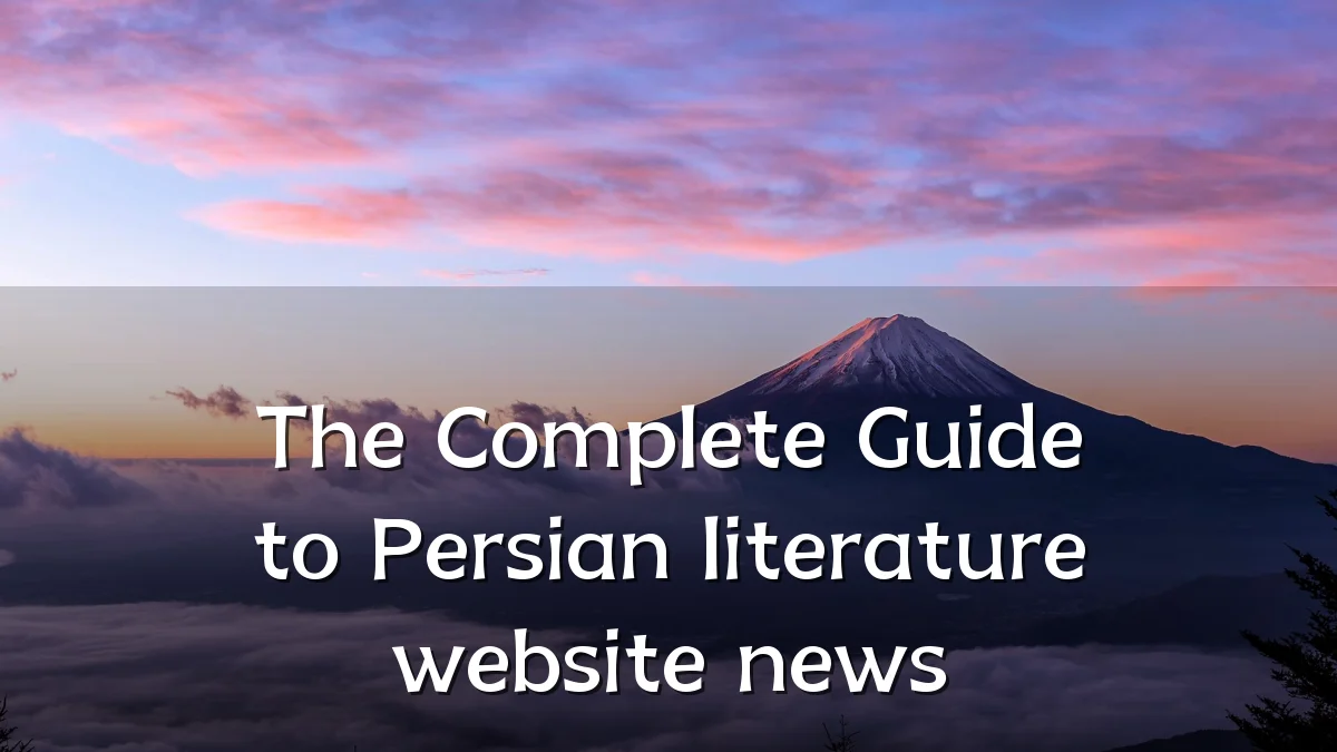 The Complete Guide to Persian literature website news
