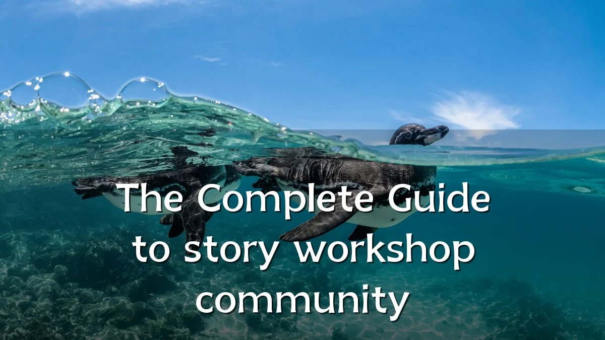 The Complete Guide to story workshop community