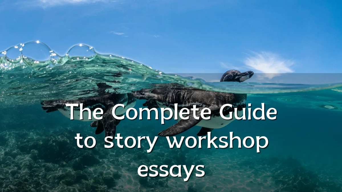 The Complete Guide to story workshop essays