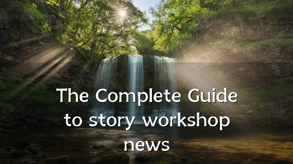 The Complete Guide to story workshop news