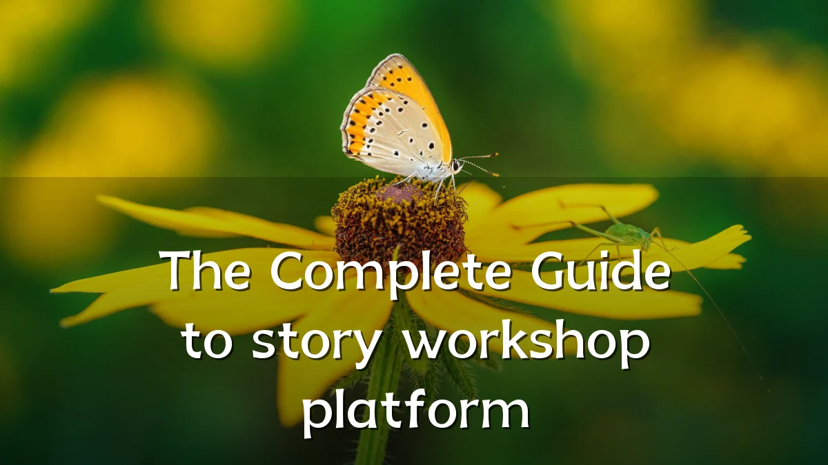 The Complete Guide to story workshop platform