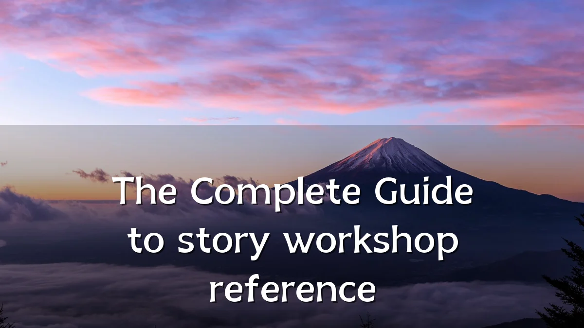 The Complete Guide to story workshop reference