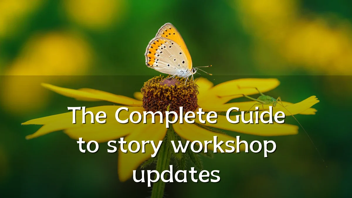 The Complete Guide to story workshop updates