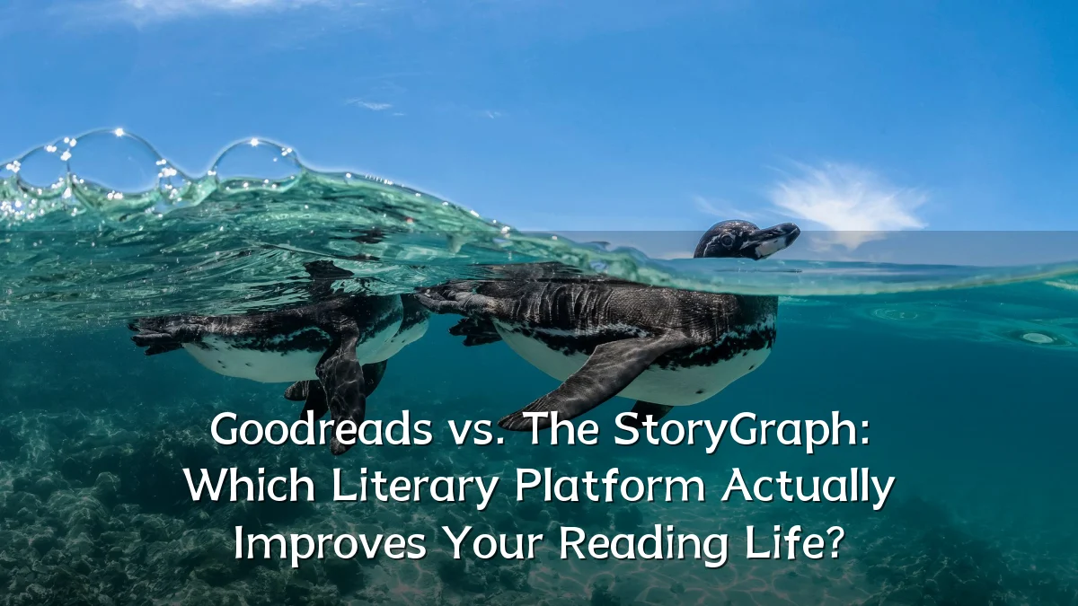 Goodreads vs. The StoryGraph: Which Literary Platform Actually Improves Your Reading Life?