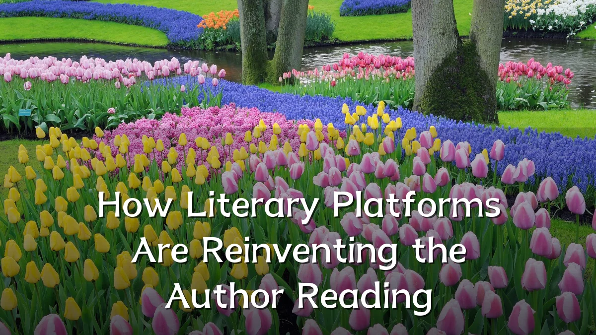 How Literary Platforms Are Reinventing the Author Reading