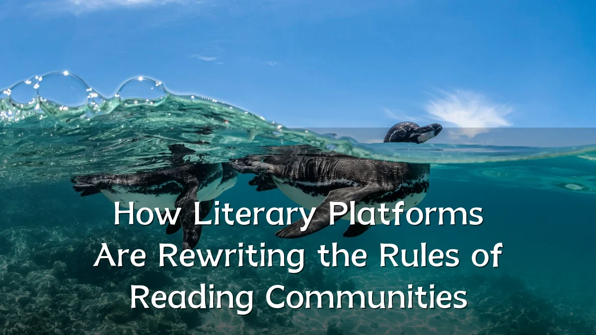 How Literary Platforms Are Rewriting the Rules of Reading Communities
