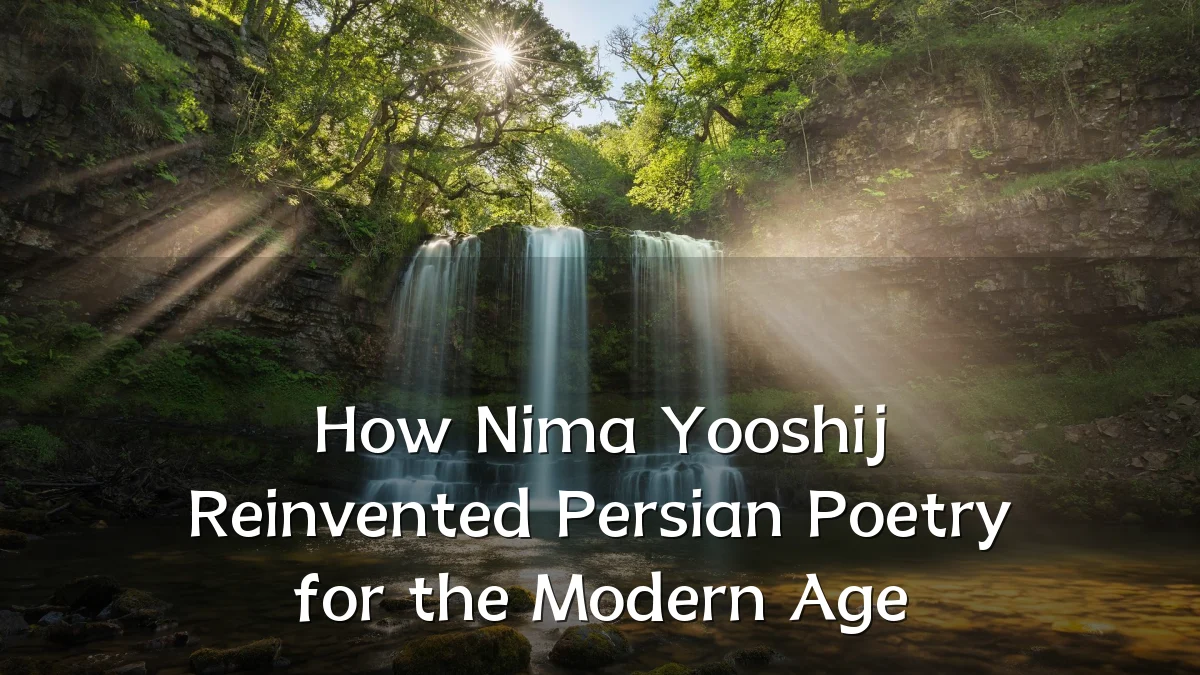 How Nima Yooshij Reinvented Persian Poetry for the Modern Age