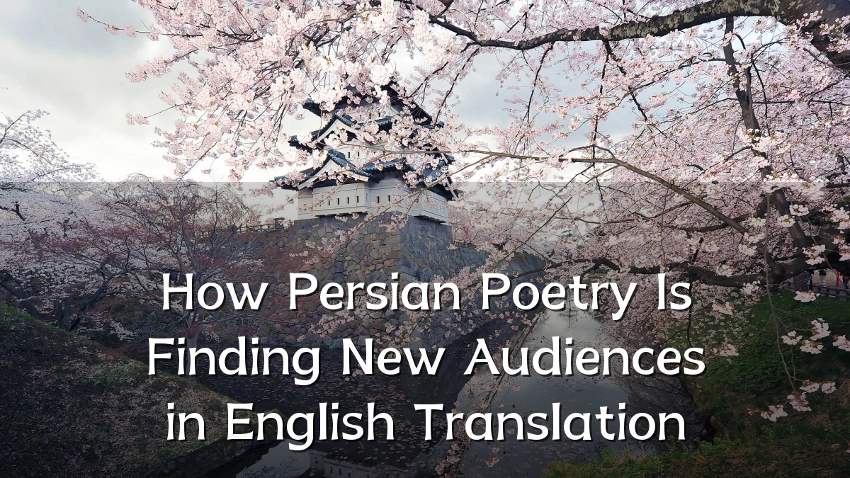 How Persian Poetry Is Finding New Audiences in English Translation