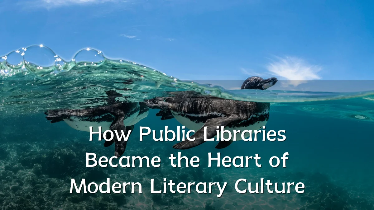 How Public Libraries Became the Heart of Modern Literary Culture