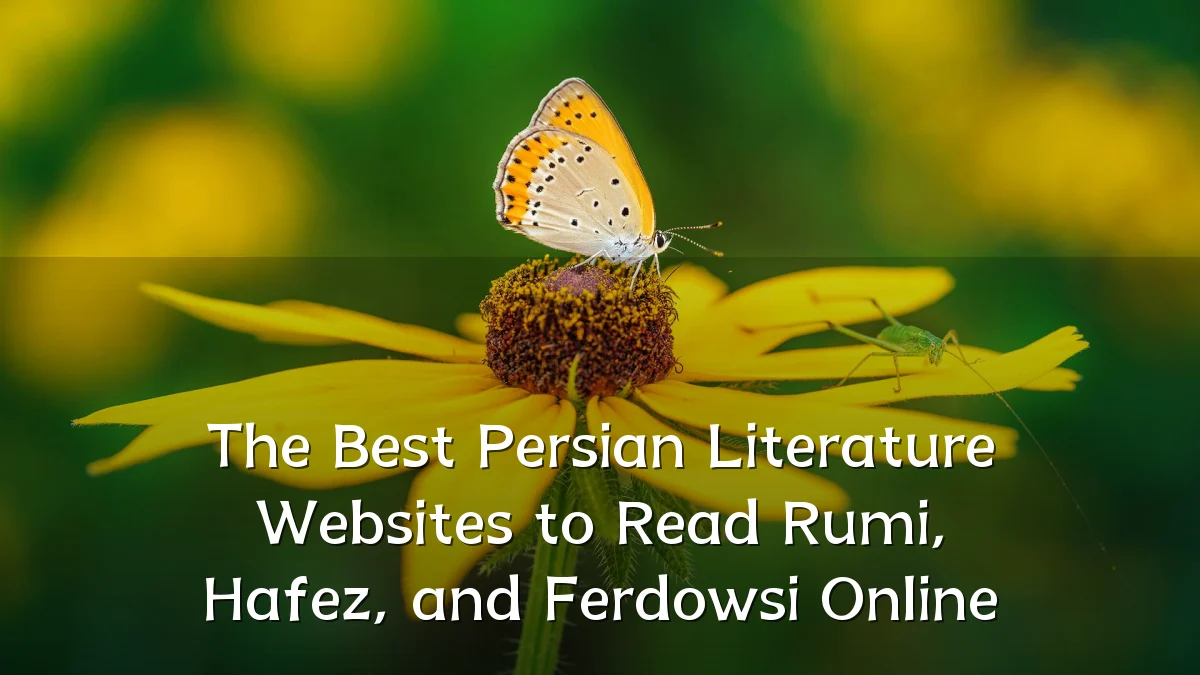 The Best Persian Literature Websites to Read Rumi, Hafez, and Ferdowsi Online