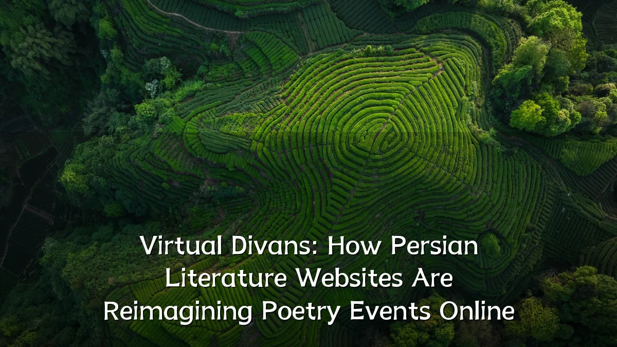 Virtual Divans: How Persian Literature Websites Are Reimagining Poetry Events Online