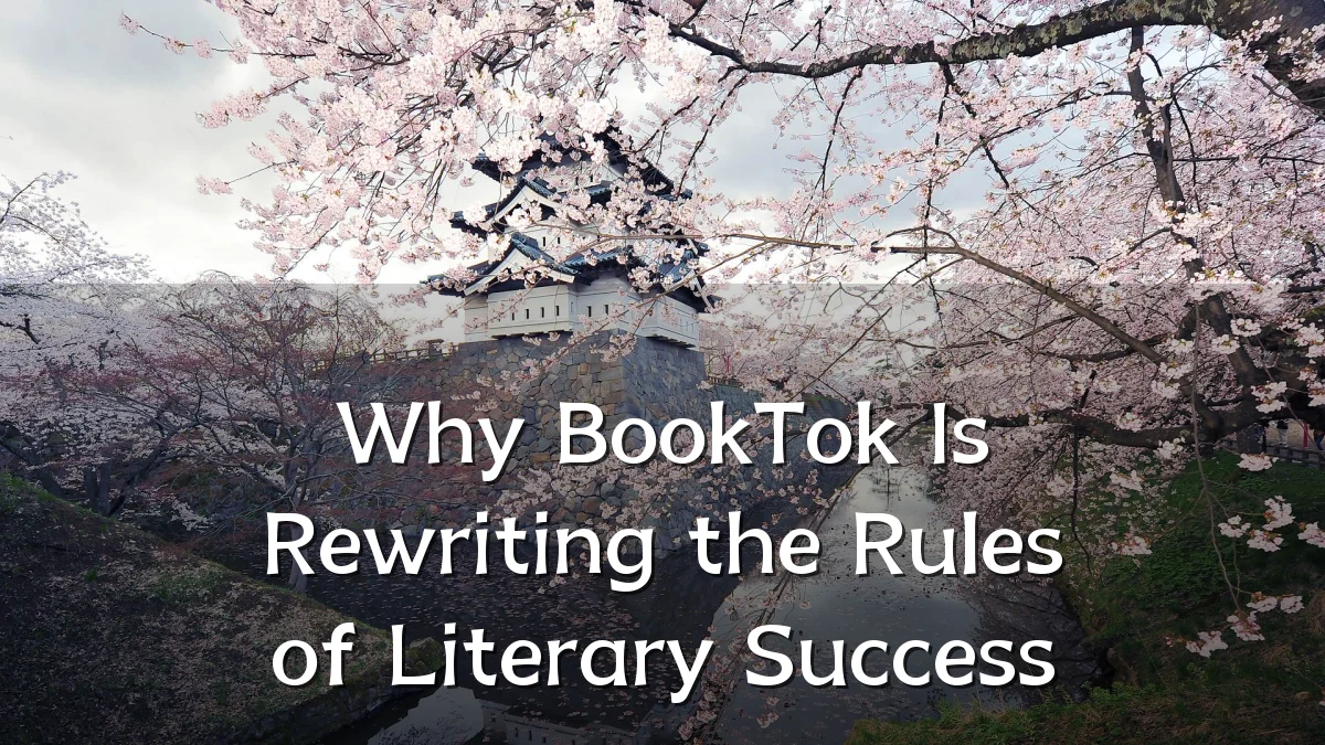 Why BookTok Is Rewriting the Rules of Literary Success