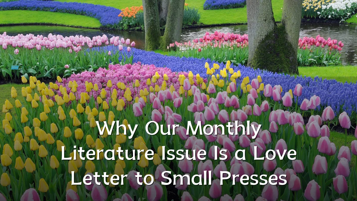 Why Our Monthly Literature Issue Is a Love Letter to Small Presses