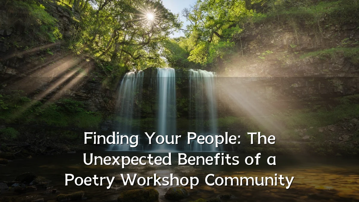 Finding Your People: The Unexpected Benefits of a Poetry Workshop Community