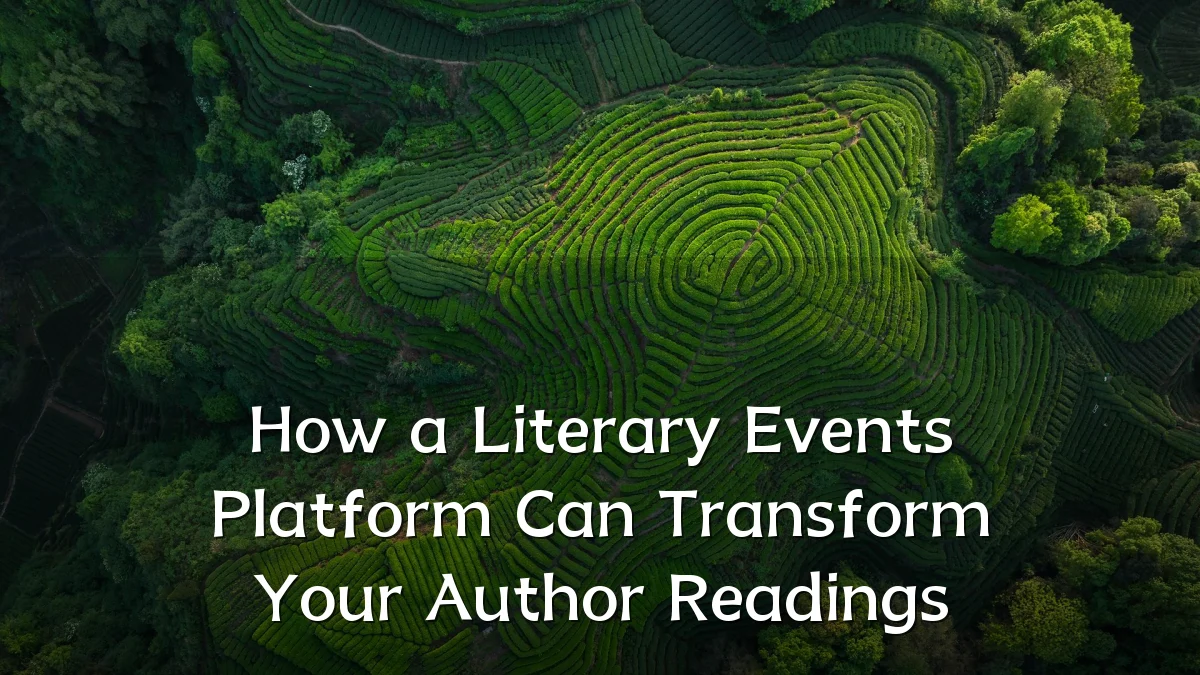 How a Literary Events Platform Can Transform Your Author Readings