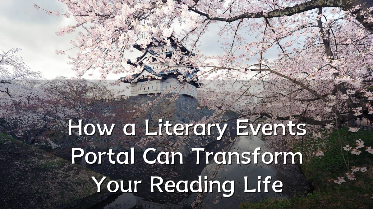How a Literary Events Portal Can Transform Your Reading Life