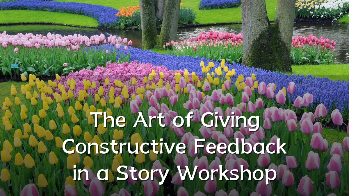 The Art of Giving Constructive Feedback in a Story Workshop