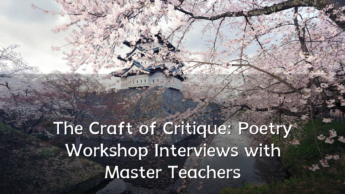 The Craft of Critique: Poetry Workshop Interviews with Master Teachers