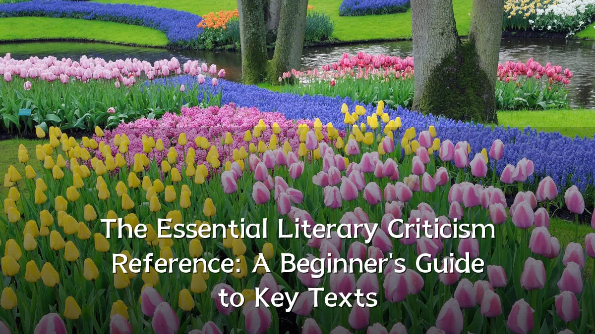 The Essential Literary Criticism Reference: A Beginner's Guide to Key Texts