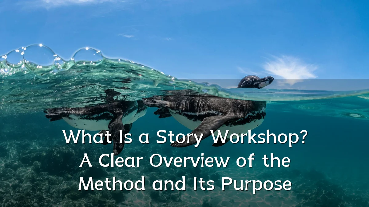 What Is a Story Workshop? A Clear Overview of the Method and Its Purpose