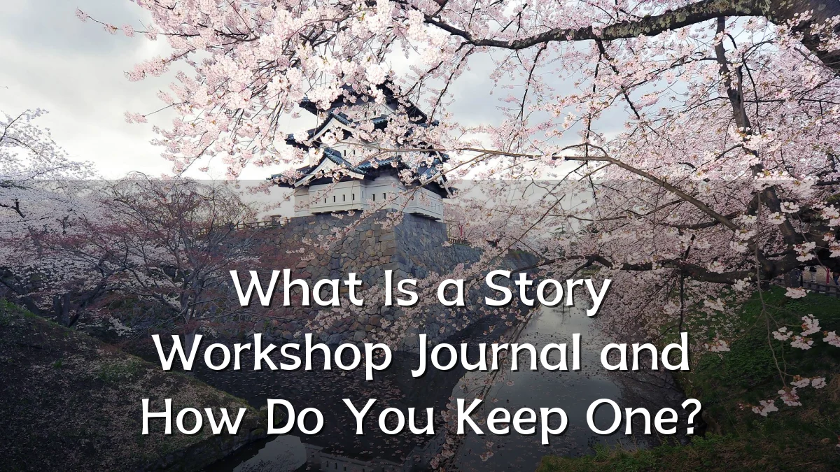 What Is a Story Workshop Journal and How Do You Keep One?
