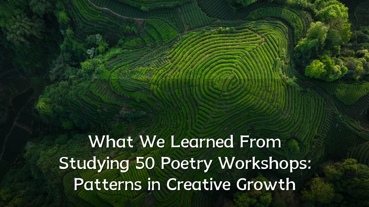 What We Learned From Studying 50 Poetry Workshops: Patterns in Creative Growth